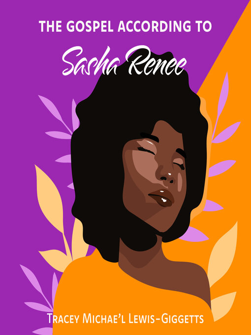Title details for The Gospel According to Sasha Renee by Tracey Michae'l Lewis-Giggetts - Available